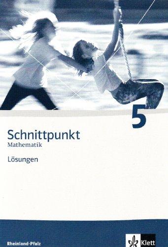 Schnittpunkt Mathematik - Ausgabe für Rheinland-Pfalz. Neubearbeitung: Schnittpunkt 5. Mathematik. Lösungen. Rheinland-Pfalz: Mathematik für Realschulen