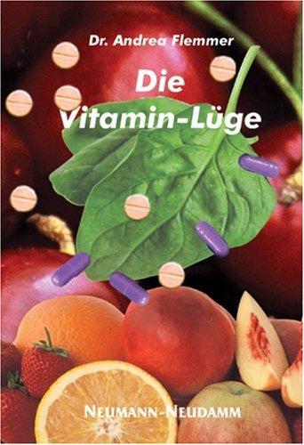 Die Vitamin-Lüge