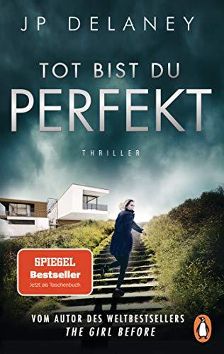 Tot bist du perfekt: Thriller – Der internationale Bestseller