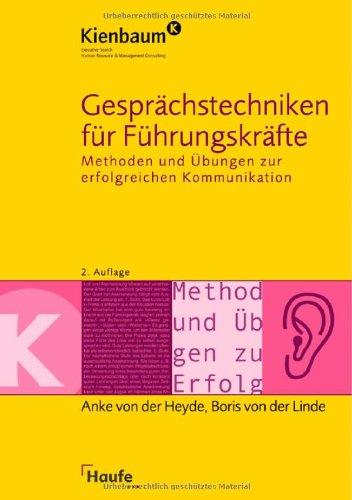 Gesprächstechniken für Führungskräfte. Methoden und Übungen zur erfolgreichen Gesprächsführung