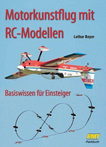 Motorkunstflug mit RC-Modellen: Basiswissen für Einsteiger