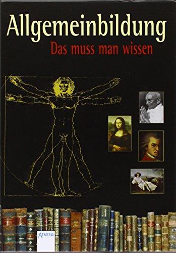 Allgemeinbildung: Schuberausgabe mit 5 Bänden. Das muss man wissen: Weltgeschichte. Naturwissenschaften. Große Persönlichkeiten. Werke der Weltliteratur