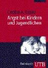 Angst bei Kindern und Jugendlichen (Uni-Taschenbücher M)