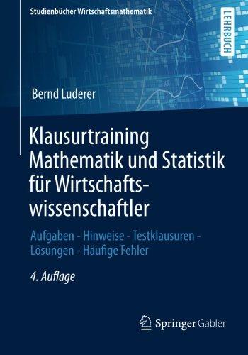 Klausurtraining Mathematik und Statistik für Wirtschaftswissenschaftler (Studienbücher Wirtschaftsmathematik)