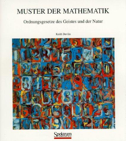 Muster der Mathematik: Ordnungsgesetze des Geistes und der Natur