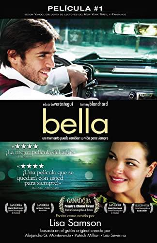 Bella (spanish edition): Un momento puede cambiar su vida para siempre