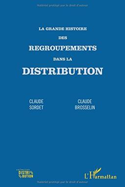 La grande histoire des regroupements dans la distribution