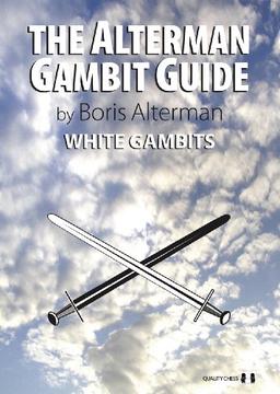 The Alterman Gambit Guide: White Gambits