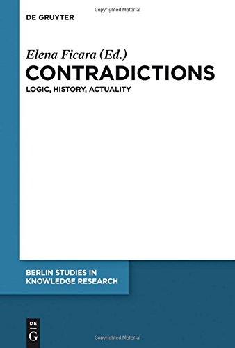 Contradictions: Logic, History, Actuality (Berlin Studies in Knowledge Research, Band 6)