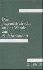 Das Jugendstrafrecht an der Wende zum 21. Jahrhundert: Symposium zum 80. Geburtstag von Dr. Rudolf Brunner am 17. Juni 2000 in Heidelberg