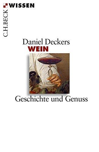 Wein: Geschichte und Genuss (Beck'sche Reihe)