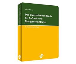 Das Baustellenhandbuch für Aufmass und Mengenermittlung: 5. aktualisierte Auflage (Baustellenhandbücher)