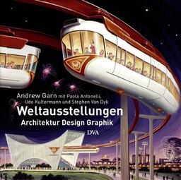 Weltausstellungen 1933 - 2005: Architektur Design Graphik