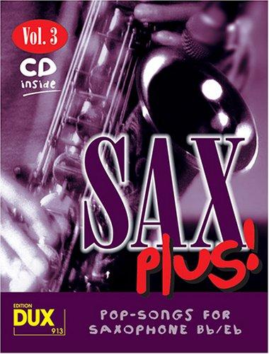 Sax Plus! Vol. 3: 8 weltbekannte Titel für Alt- oder Tenorsaxophon mit Playback-CD