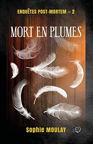 Mort en plumes : Enquêtes post-mortem : 2