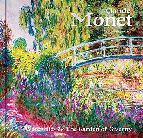 Claude Monet: Waterlilies and the Garden of Giverny: Waterlilies & the Garden of Giverny (Masterworks)