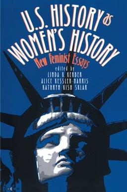 U.S. History As Women's History: New Feminist Essays (Gender and American Culture)