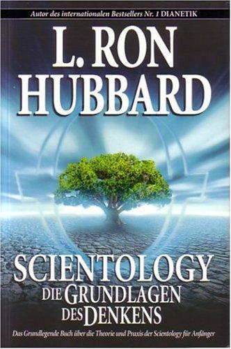 Scientology: Die Grundlagen des Denkens