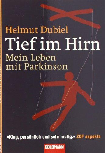 Tief im Hirn: Mein Leben mit Parkinson