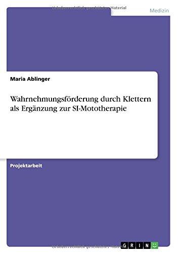 Wahrnehmungsförderung durch Klettern als Ergänzung zur SI-Mototherapie