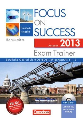 Focus on Success - The new edition - Erweiterte Ausgabe: B1-C1: 11.-13. Jahrgangsstufe - Exam Trainer - Ausgabe 2013: Arbeitsbuch mit CD-Extra, Answer ... Booklet. CD-ROM und CD auf einem Datenträger