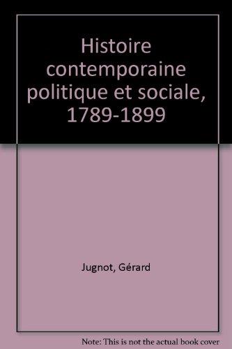 Histoire contemporaine politique et sociale, 1789-1899 (Cours de Drt Deug 1e)