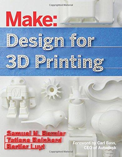 Design for 3D Printing: Scanning, Creating, Editing, Remixing, and Making in Three Dimensions (Make : Technology on Your Time)