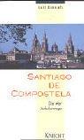 Santiago de Compostela: Die vier Jakobswege