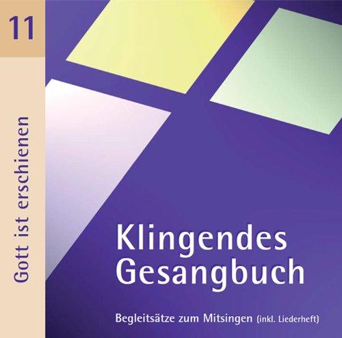 Klingendes Gesangbuch 11-Gott Ist Erschienen