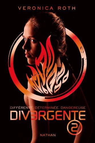 Divergente : différente, déterminée, dangereuse. Vol. 2