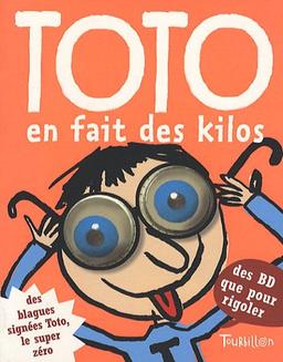 Toto, le super zéro. Vol. 1. Toto en fait des kilos