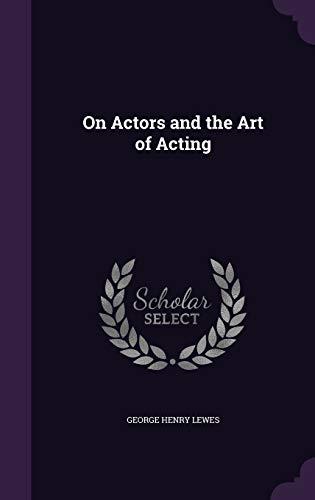 On Actors and the Art of Acting