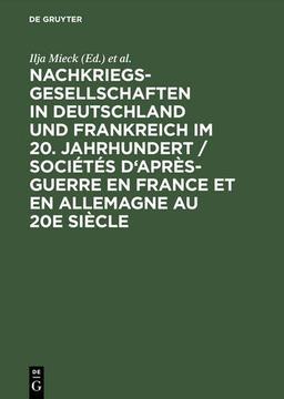 Nachkriegsgesellschaften in Deutschland und Frankreich im 20. Jahrhundert / Sociétés d'après-guerre en France et en Allemagne au 20e siècle