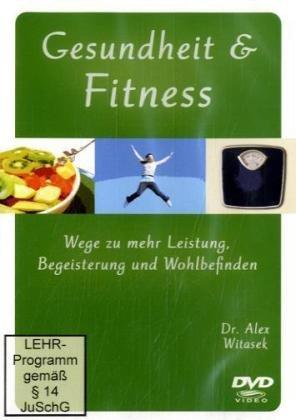 Gesundheit & Fitness - Wege zu mehr Leistung, Begeisterung und Wohlbefinden