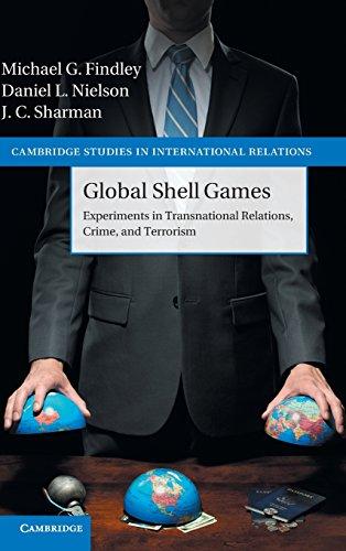 Global Shell Games: Experiments in Transnational Relations, Crime, and Terrorism (Cambridge Studies in International Relations, Band 128)