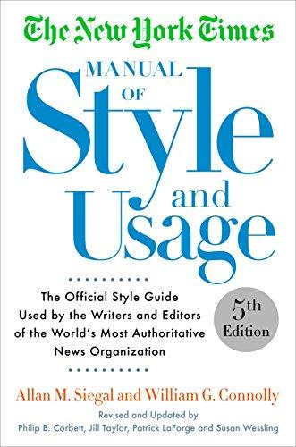 The New York Times Manual of Style and Usage, 5th Edition: The Official Style Guide Used by the Writers and Editors of the World's Most Authoritative News Organization