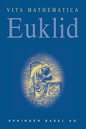 Euklid (German Edition): Um 300 v. Chr. (Vita Mathematica, 12, Band 12)