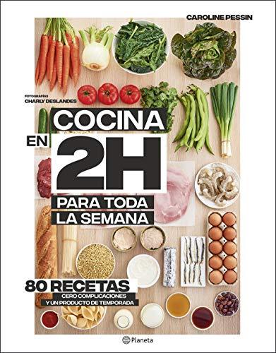 Cocina en 2 horas para toda la semana: 80 recetas, cero complicaciones y un producto de temporada: El bestseller internacional del batch cooking (Planeta Cocina)