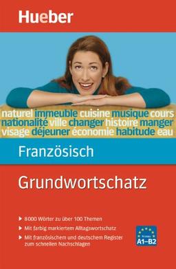 Grundwortschatz Französisch: 8 000 Wörter zu über 100 Themen