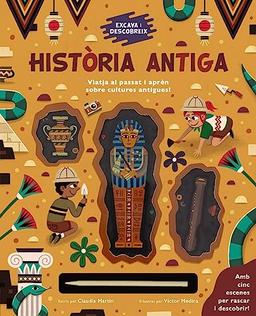 Excava i descobreix: Història Antiga (Catalá - A PARTIR DE 6 ANYS - LLIBRES DIDÀCTICS)