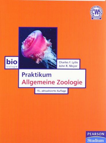 Praktikum Allgemeine Zoologie - Das moderne Lehrbuch für das zoologische Praktikum (Pearson Studium - Biologie)