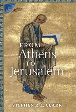 From Athens to Jerusalem: The Love of Wisdom and the Love of God