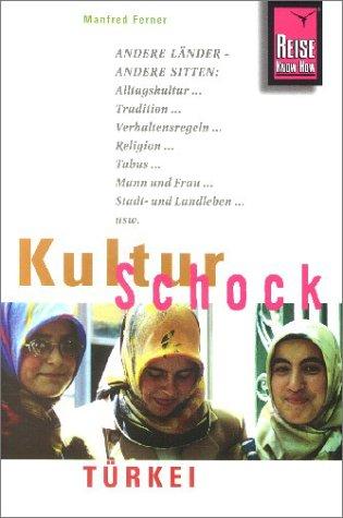 KulturSchock Türkei. Kultur und Tradition in der Türkei