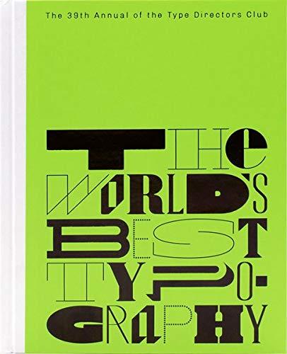 Typography 39: The World's Best Type and Typography. The Annual of the Type Directors Club 2018