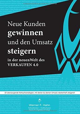 Neue Kunden gewinnen und den Umsatz steigern: 22 überzeugende Verkaufsstrategien