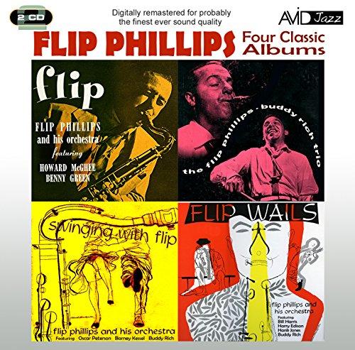 Four Classic Albums (Flip / The Flip Phillips - Buddy Rich Trio / Flip Wails / Swinging With Flip)