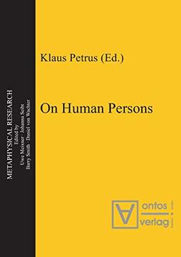 On Human Persons (Metaphysical Research, 1, Band 1)