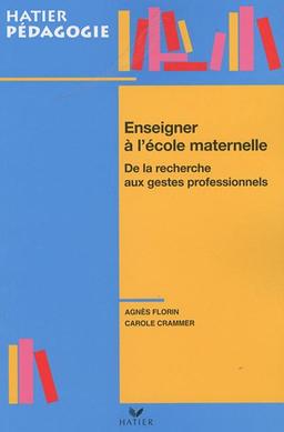 Enseigner à l'école maternelle : de la recherche aux gestes professionnels