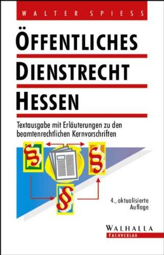 Öffentliches Dienstrecht Hessen: Textausgabe mit Erläuterungen zu den beamtenrechtlichen Kernvorschriften