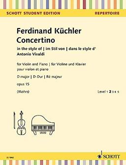 Concertino D-Dur: im Stil von Antonio Vivaldi. op. 15. Violine und Klavier. (Schott Student Edition)